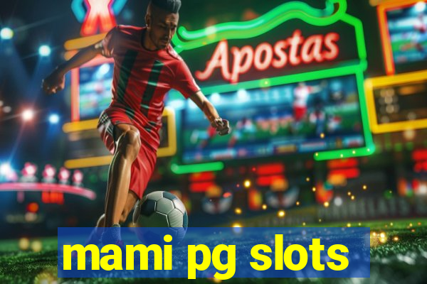 mami pg slots